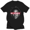 Be Humble Kendrick Lammar Birthday Christmars Gift T Shirt